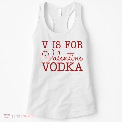 V Is For Vodka Funny Valentines Day Women's Tank Top