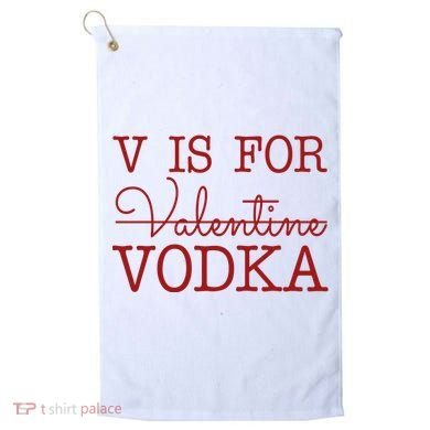 V Is For Vodka Funny Valentines Day Golf Towel