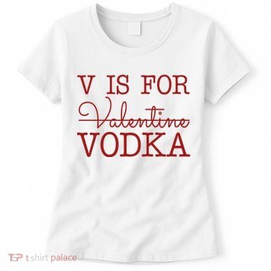 V Is For Vodka Funny Valentines Day Women's T-Shirt
