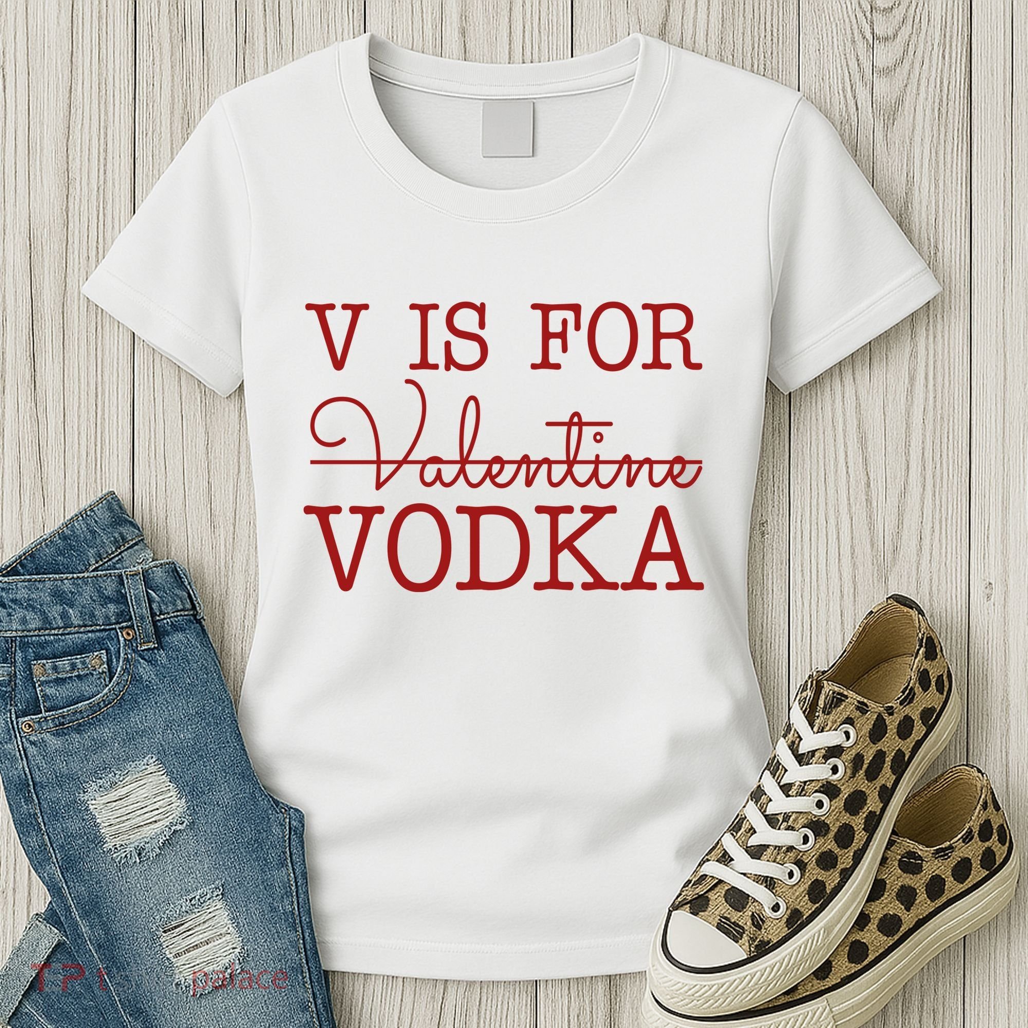 V Is For Vodka Funny Valentines Day Women's T-Shirt