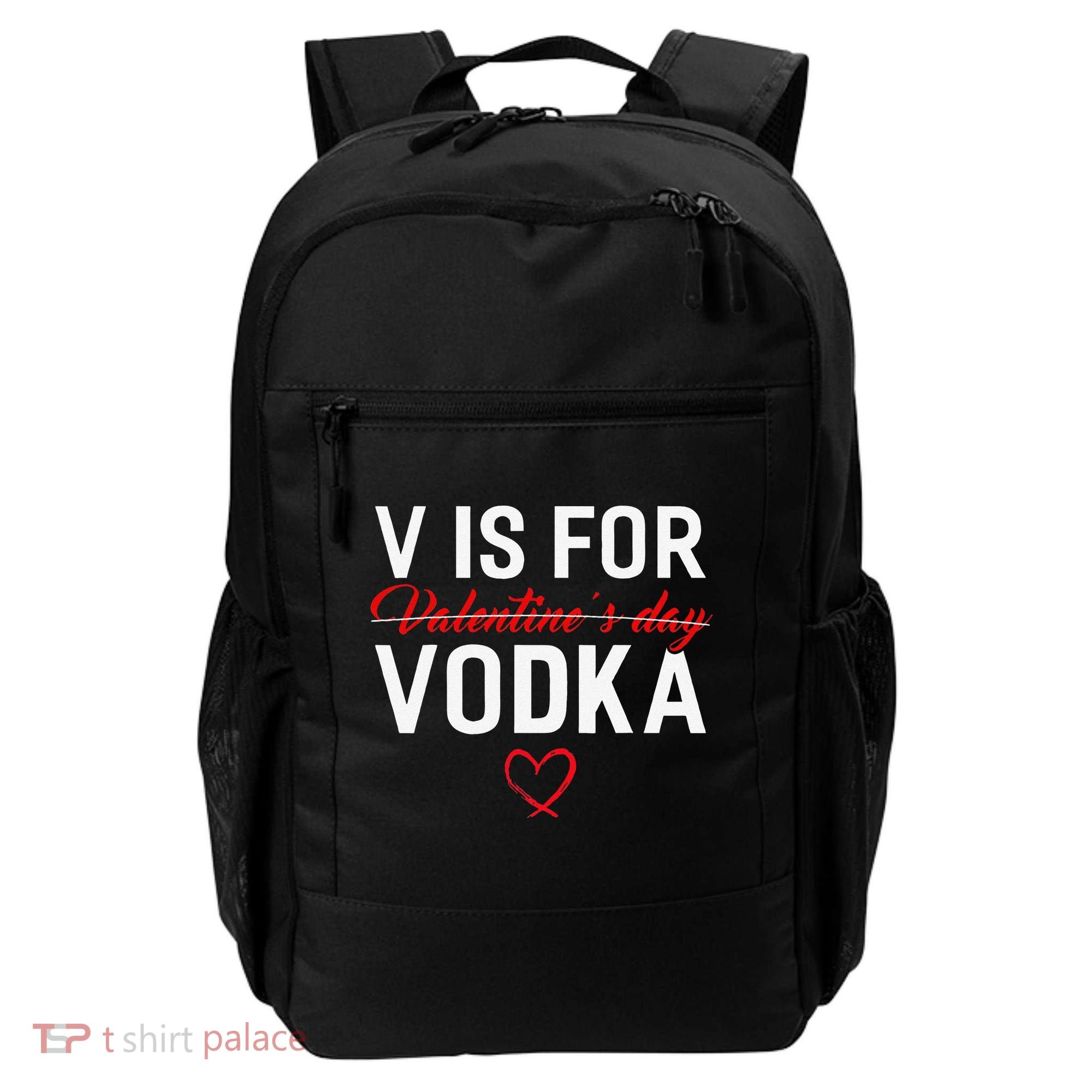 V Is For Vodka Valentine's Day Funny Vodka Lover Backpack