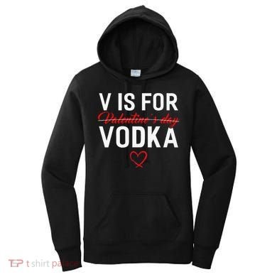 V Is For Vodka Valentine's Day Funny Vodka Lover Women's Hoodie
