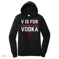 V Is For Vodka Valentine's Day Funny Vodka Lover Women's Hoodie thumb 0