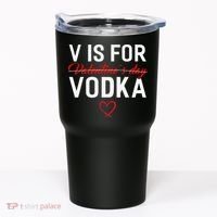 V Is For Vodka Valentine's Day Funny Vodka Lover Tumbler thumb 0