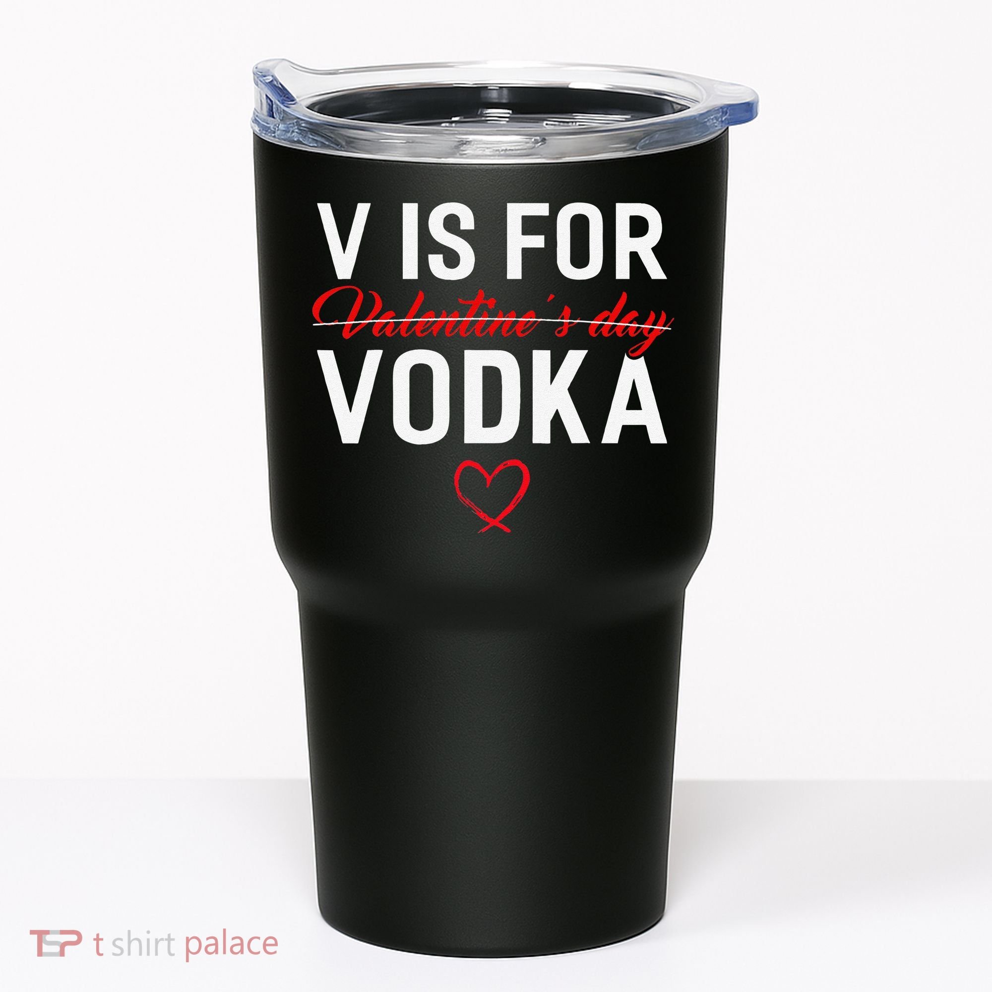 V Is For Vodka Valentine's Day Funny Vodka Lover Tumbler