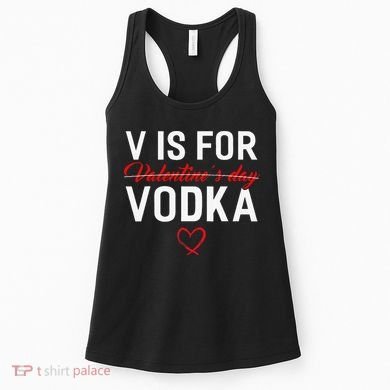 V Is For Vodka Valentine's Day Funny Vodka Lover Women's Tank Top