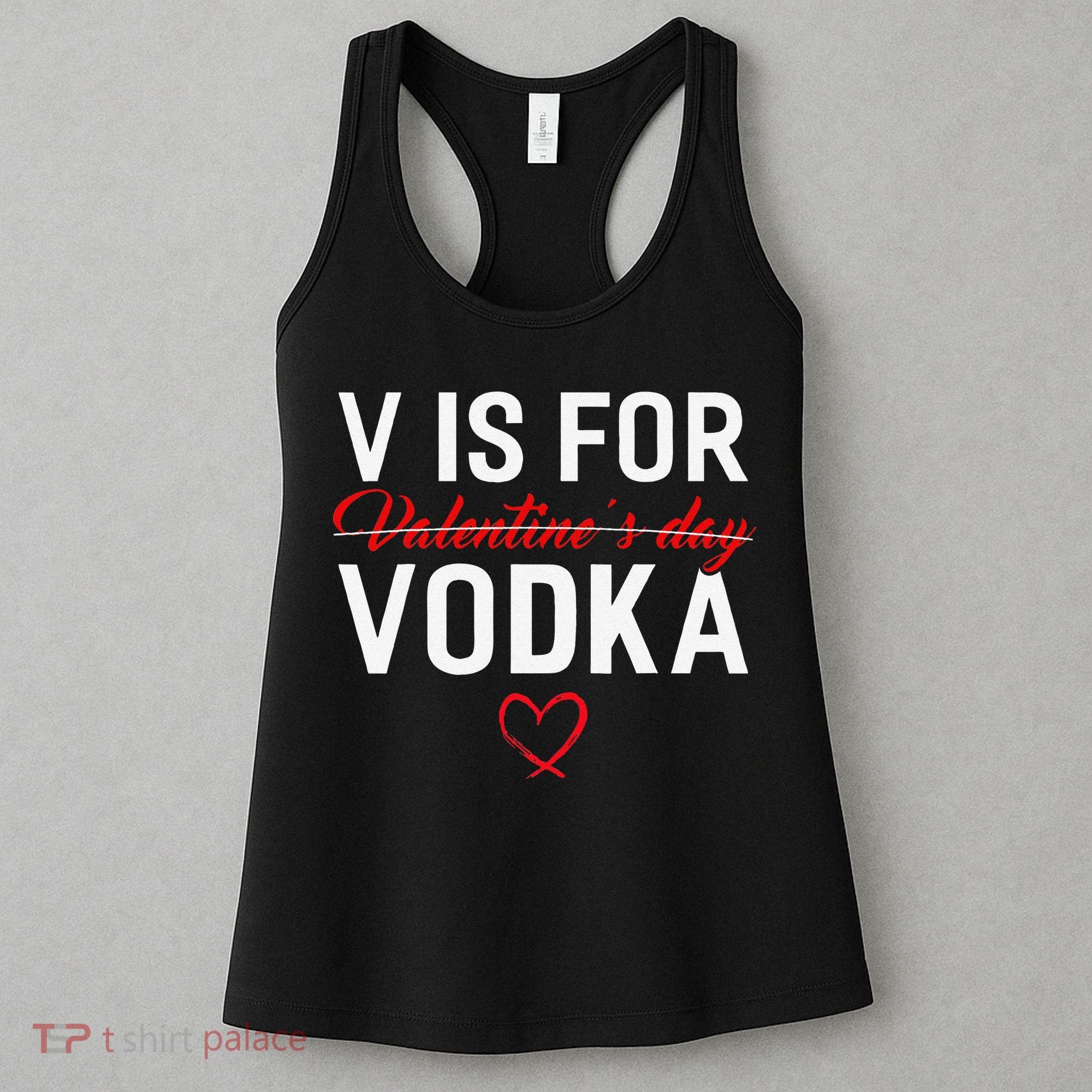 V Is For Vodka Valentine's Day Funny Vodka Lover Women's Tank Top