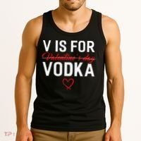 V Is For Vodka Valentine's Day Funny Vodka Lover Tank Top thumb 3