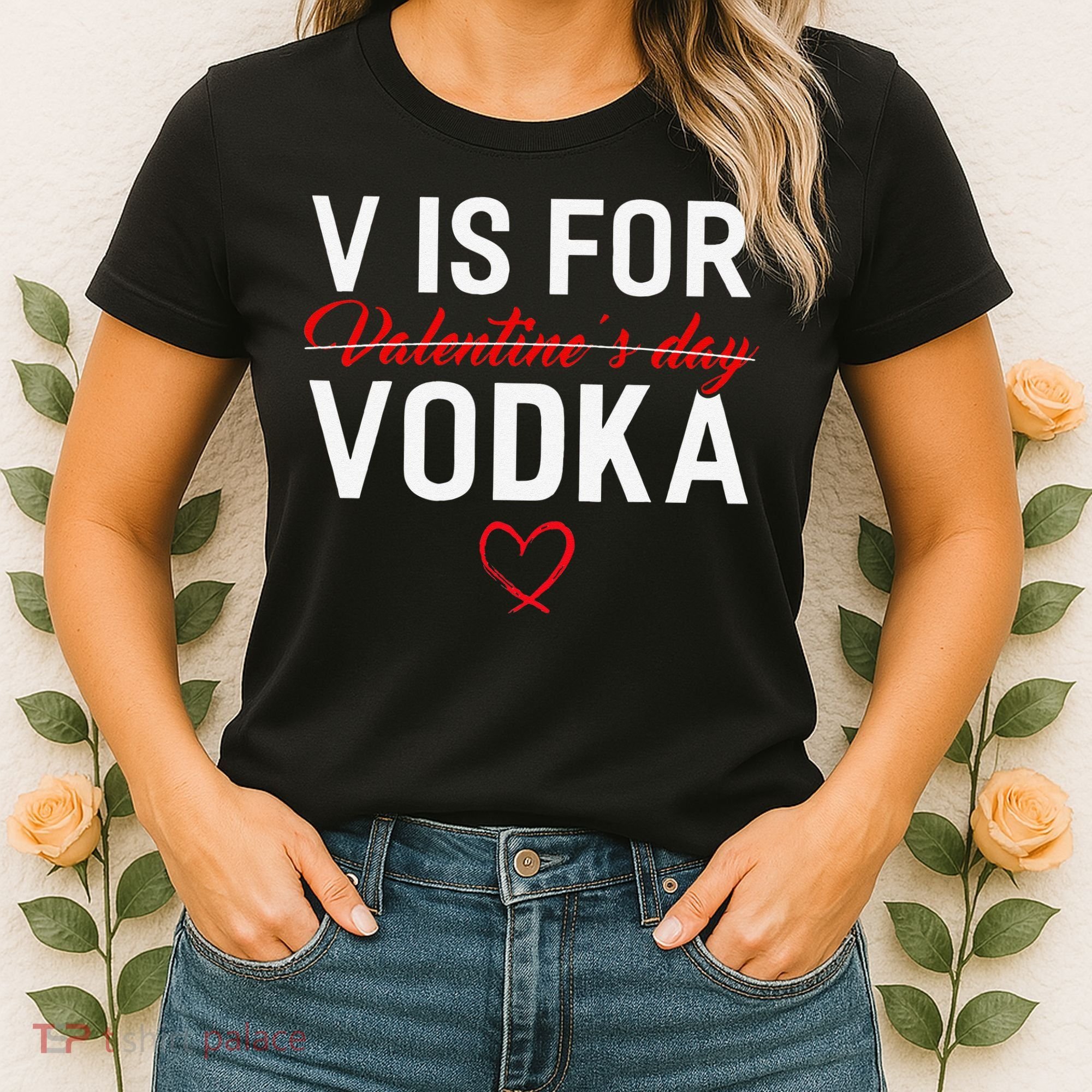 V Is For Vodka Valentine's Day Funny Vodka Lover Women's T-Shirt