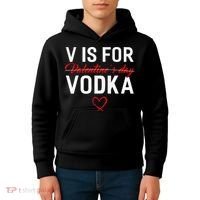 V Is For Vodka Valentine's Day Funny Vodka Lover Kids Hoodie thumb 4