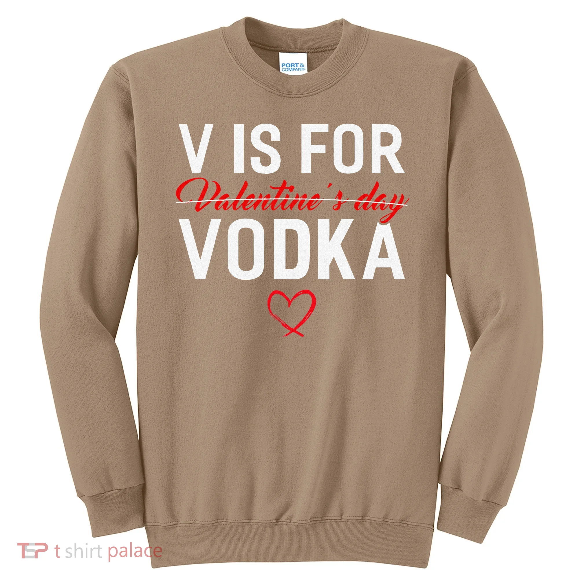 V Is For Vodka Valentine's Day Funny Vodka Lover Sweatshirt