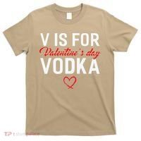 V Is For Vodka Valentine's Day Funny Vodka Lover T-Shirt thumb 0