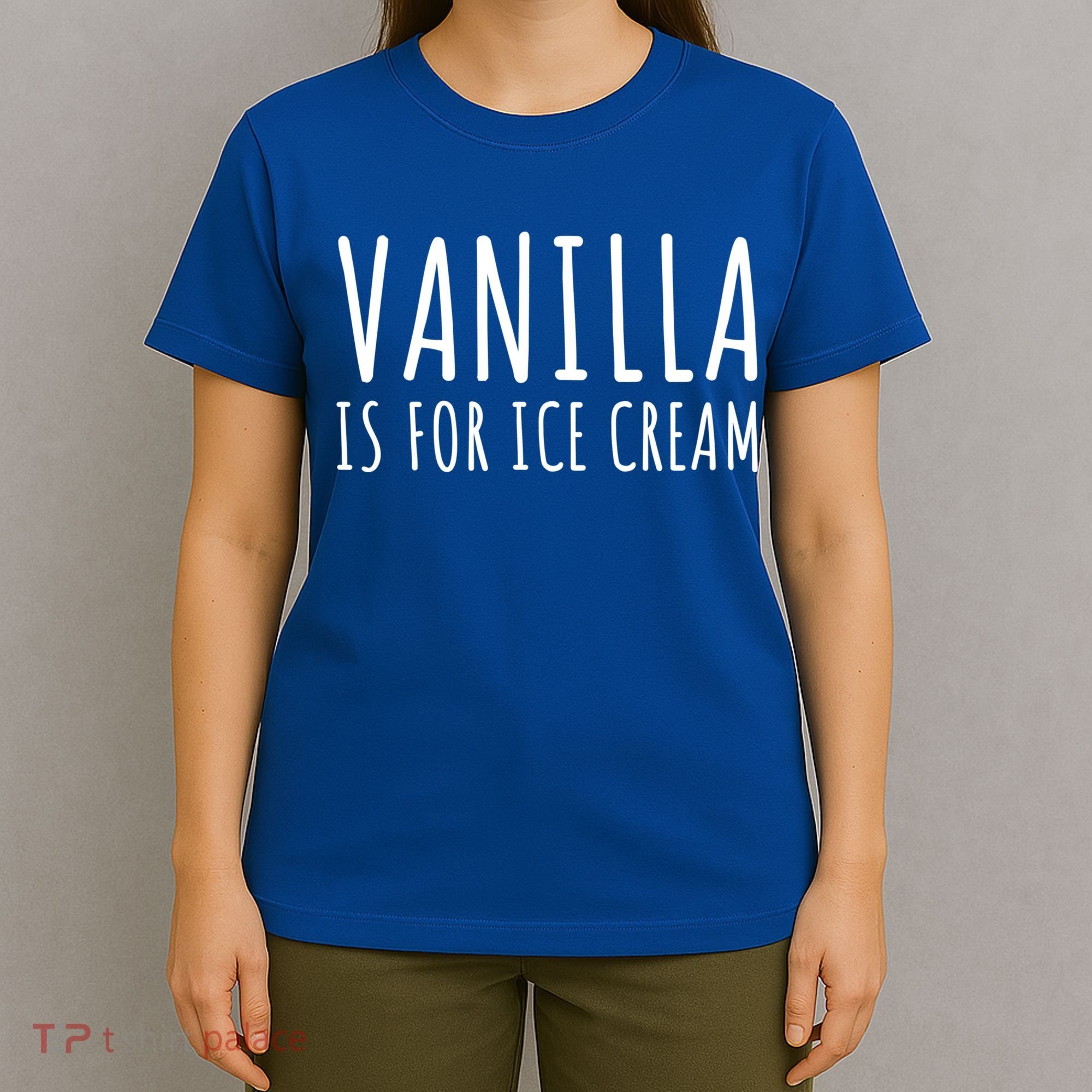 Vanilla Is For Ice Cream Swingers / Freaky Product Cute Gift T-Shirt