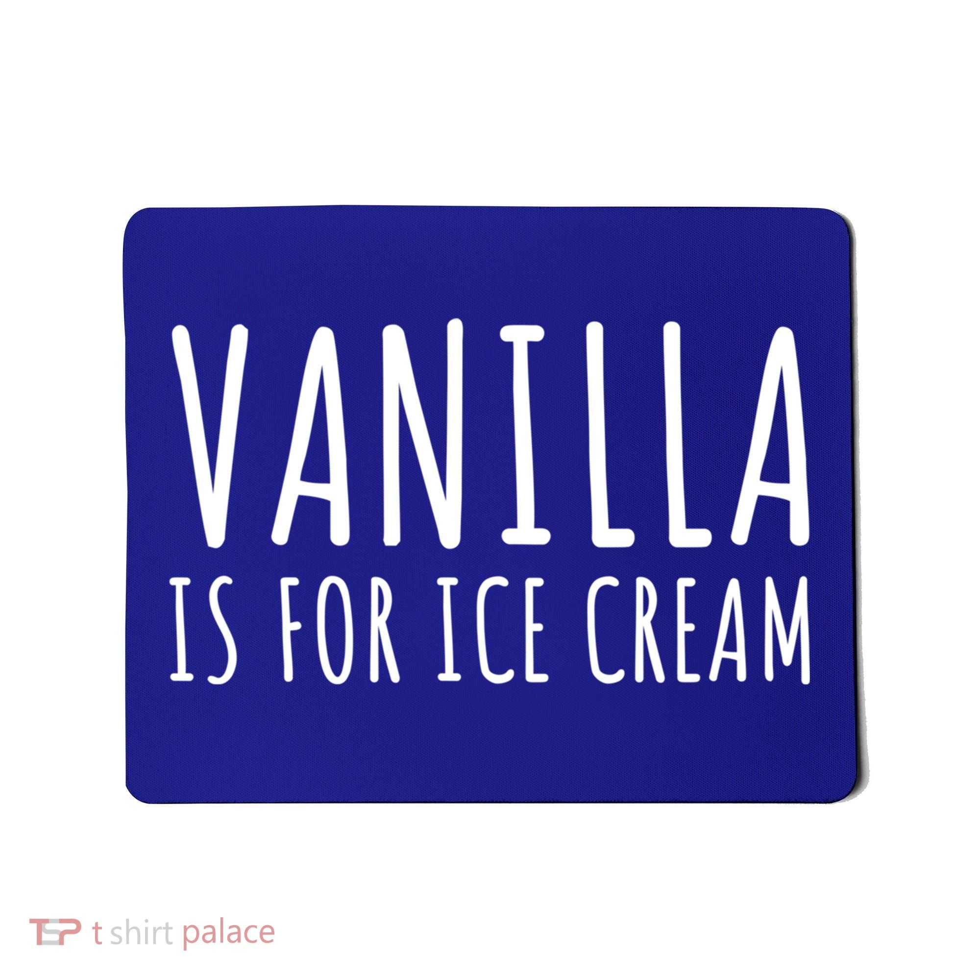 Vanilla Is For Ice Cream Swingers / Freaky Product Cute Gift Mousepad