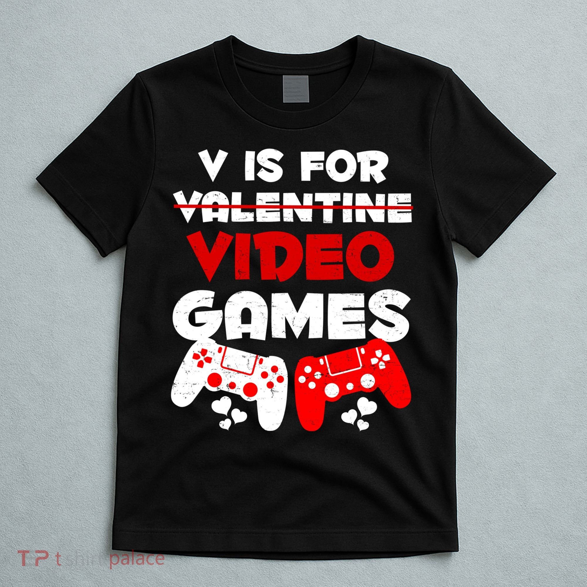 V Is For Video Games Funny Valentines Day Gamer T-Shirt