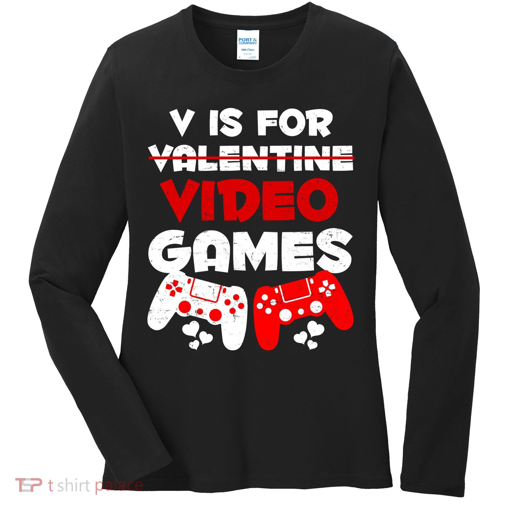 V Is For Video Games Funny Valentines Day Gamer Women's Long Sleeve Shirt