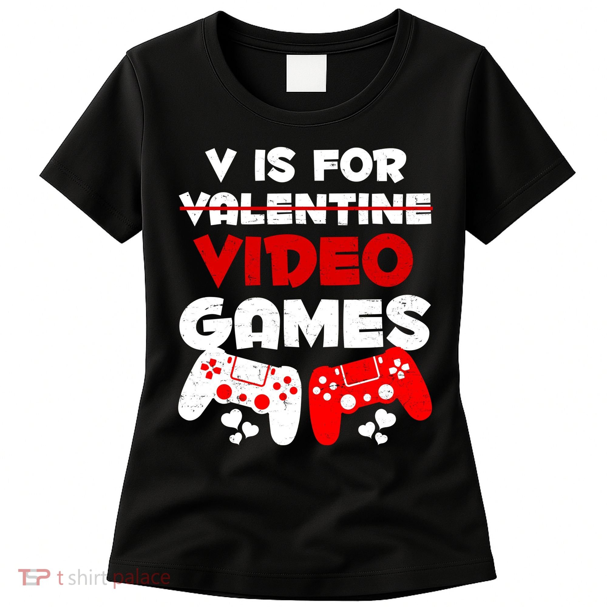 V Is For Video Games Funny Valentines Day Gamer Women's T-Shirt