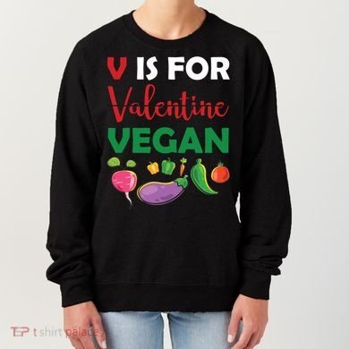 V Is For Vegan Funny Valentines Day Women's Sweatshirt