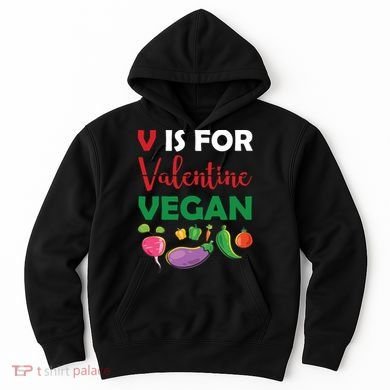V Is For Vegan Funny Valentines Day Hoodie