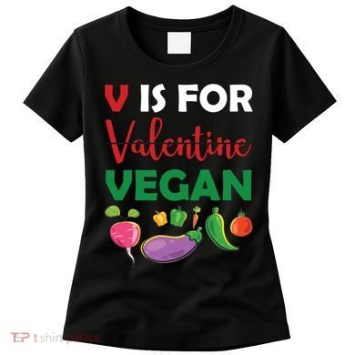 V Is For Vegan Funny Valentines Day Women's T-Shirt