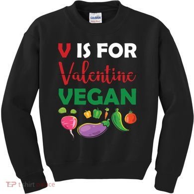 V Is For Vegan Funny Valentines Day Kids Sweatshirt