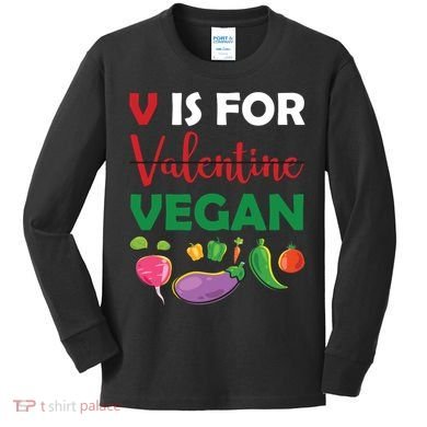 V Is For Vegan Funny Valentines Day Kids Long Sleeve Shirt