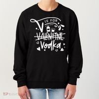 V Is For Valentine Vodka Gift Women's Sweatshirt thumb 0