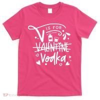 V Is For Valentine Vodka Gift T-Shirt thumb 0