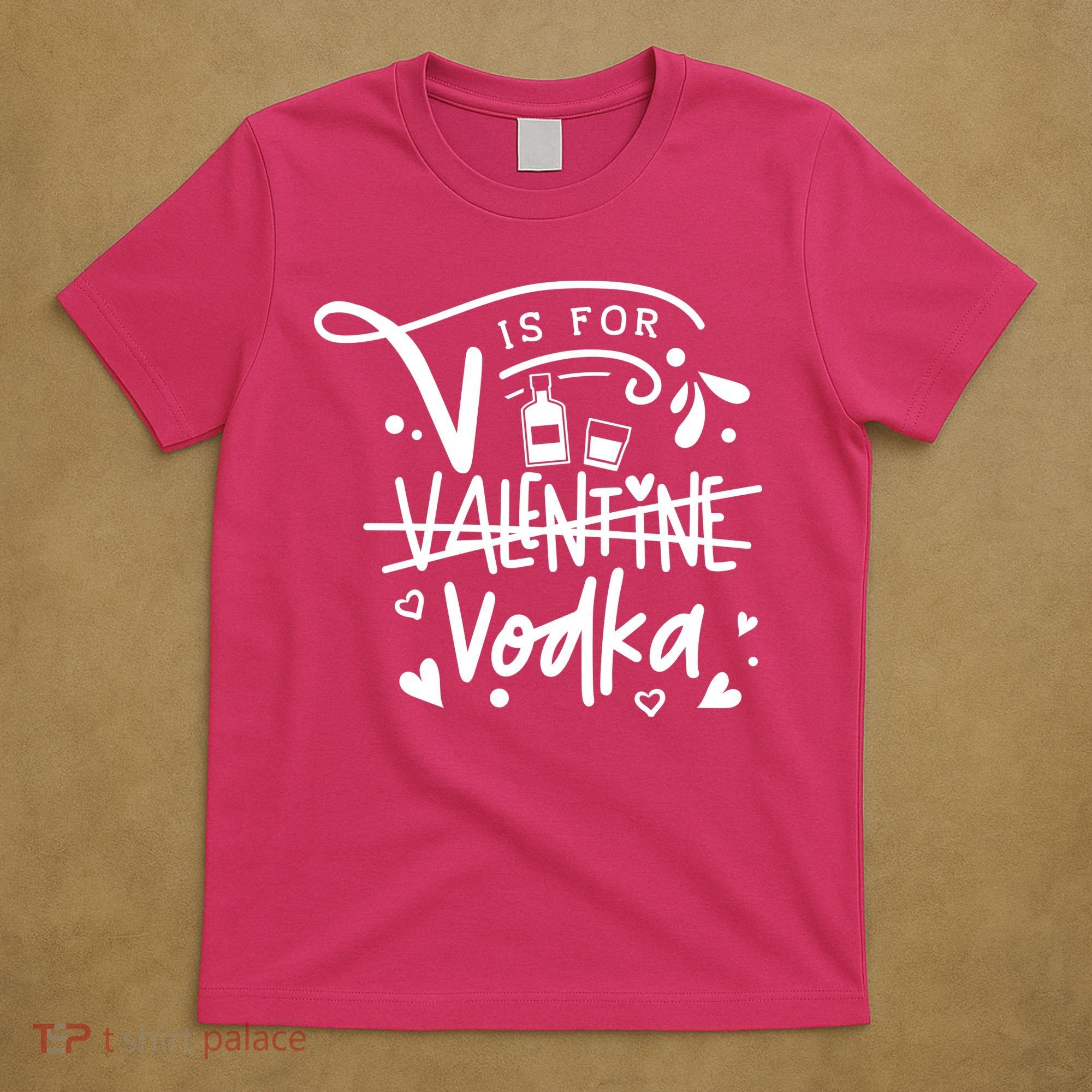 V Is For Valentine Vodka Gift T-Shirt