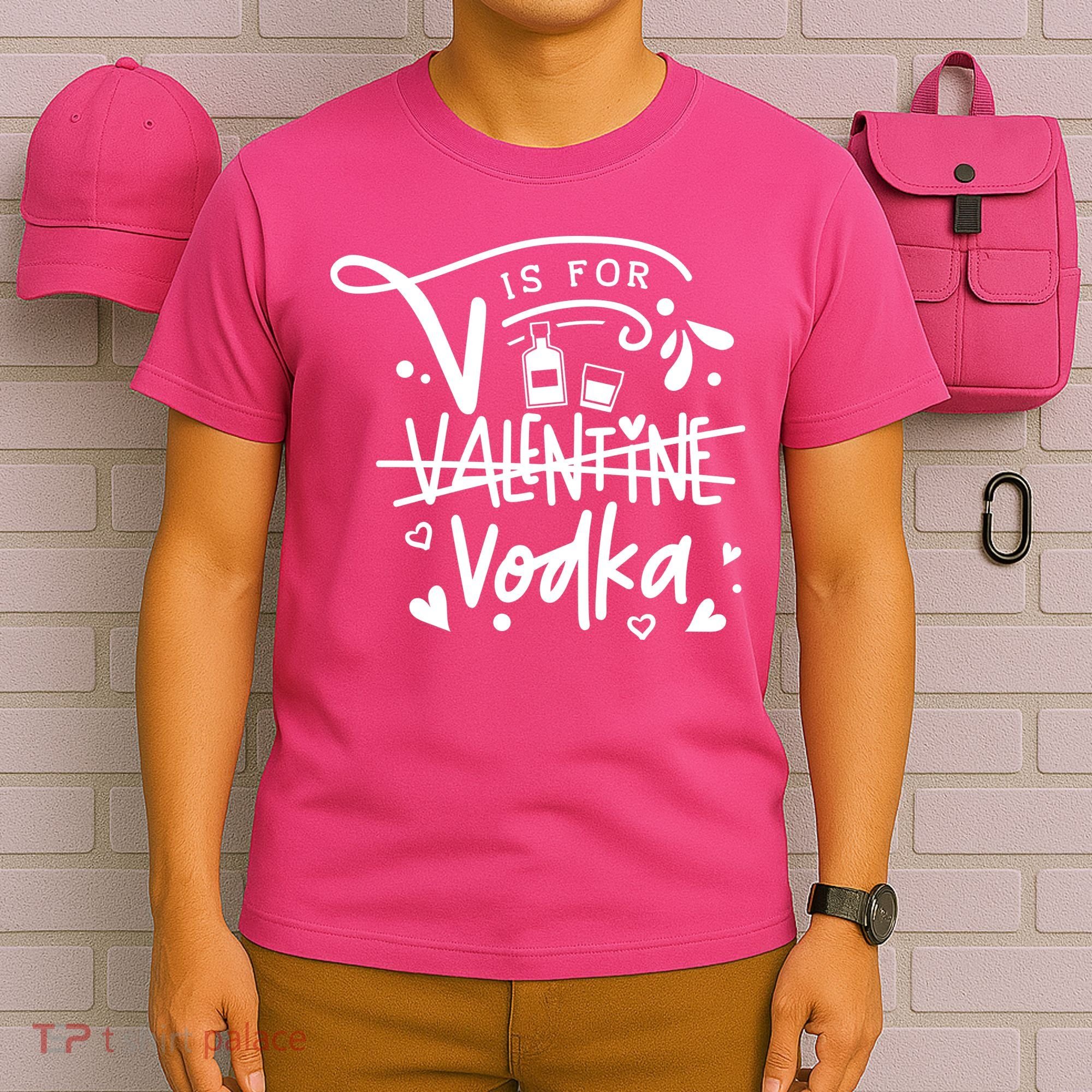 V Is For Valentine Vodka Gift T-Shirt