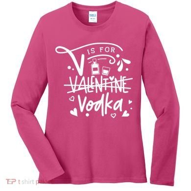 V Is For Valentine Vodka Gift Women's Long Sleeve Shirt