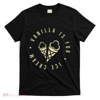Vanilla Is For Ice Cream Daddy Kinky Not Vanilla T-Shirt thumb 0