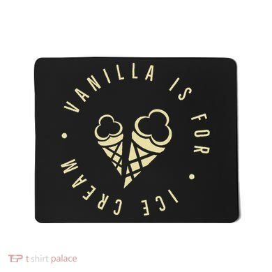 Vanilla Is For Ice Cream Daddy Kinky Not Vanilla Mousepad