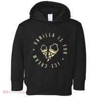 Vanilla Is For Ice Cream Daddy Kinky Not Vanilla Toddler Hoodie thumb 0