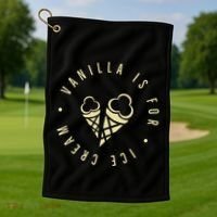 Vanilla Is For Ice Cream Daddy Kinky Not Vanilla Golf Towel thumb 1