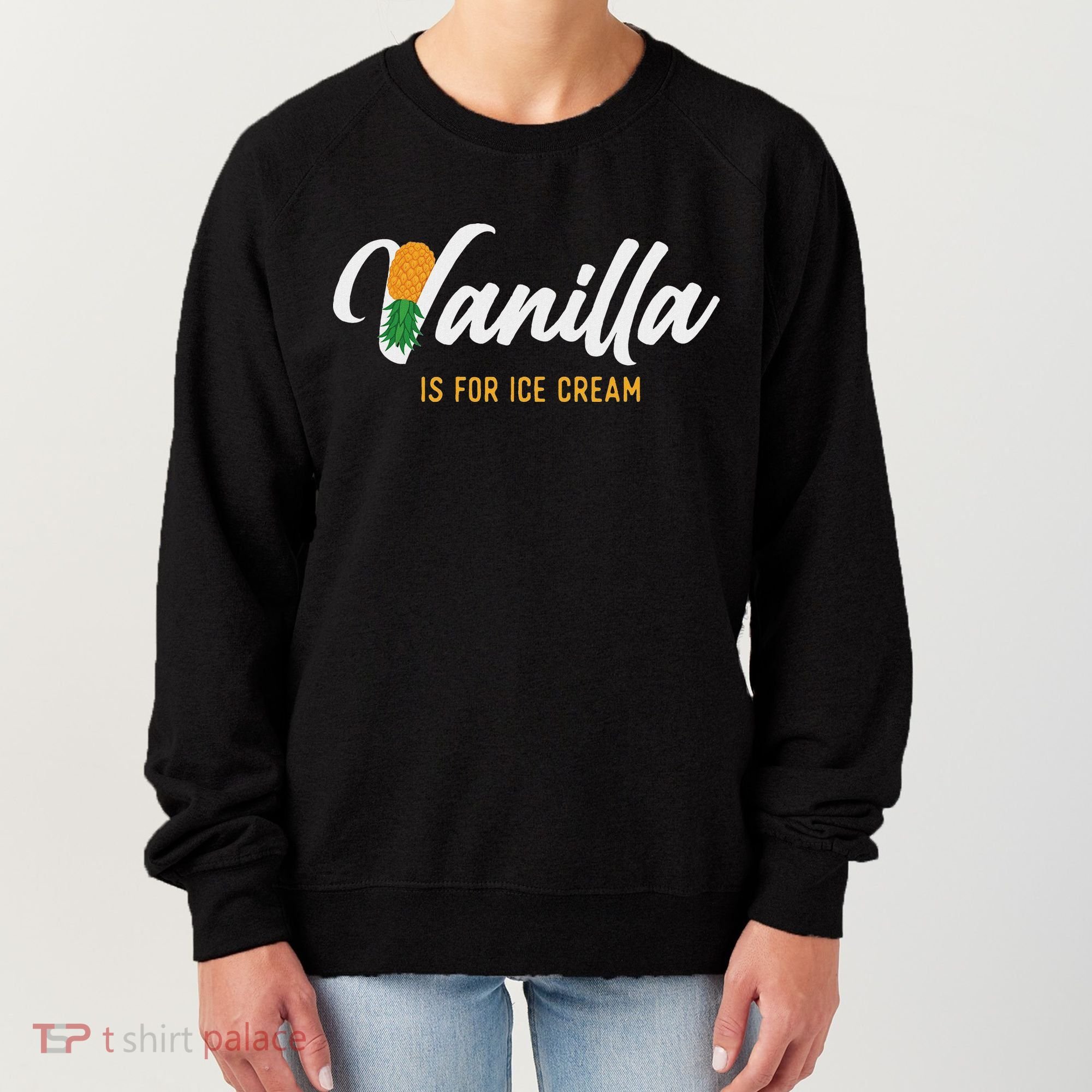 Vanilla Is For Ice Cream Upside Down Pineapple Swinger Women's Sweatshirt