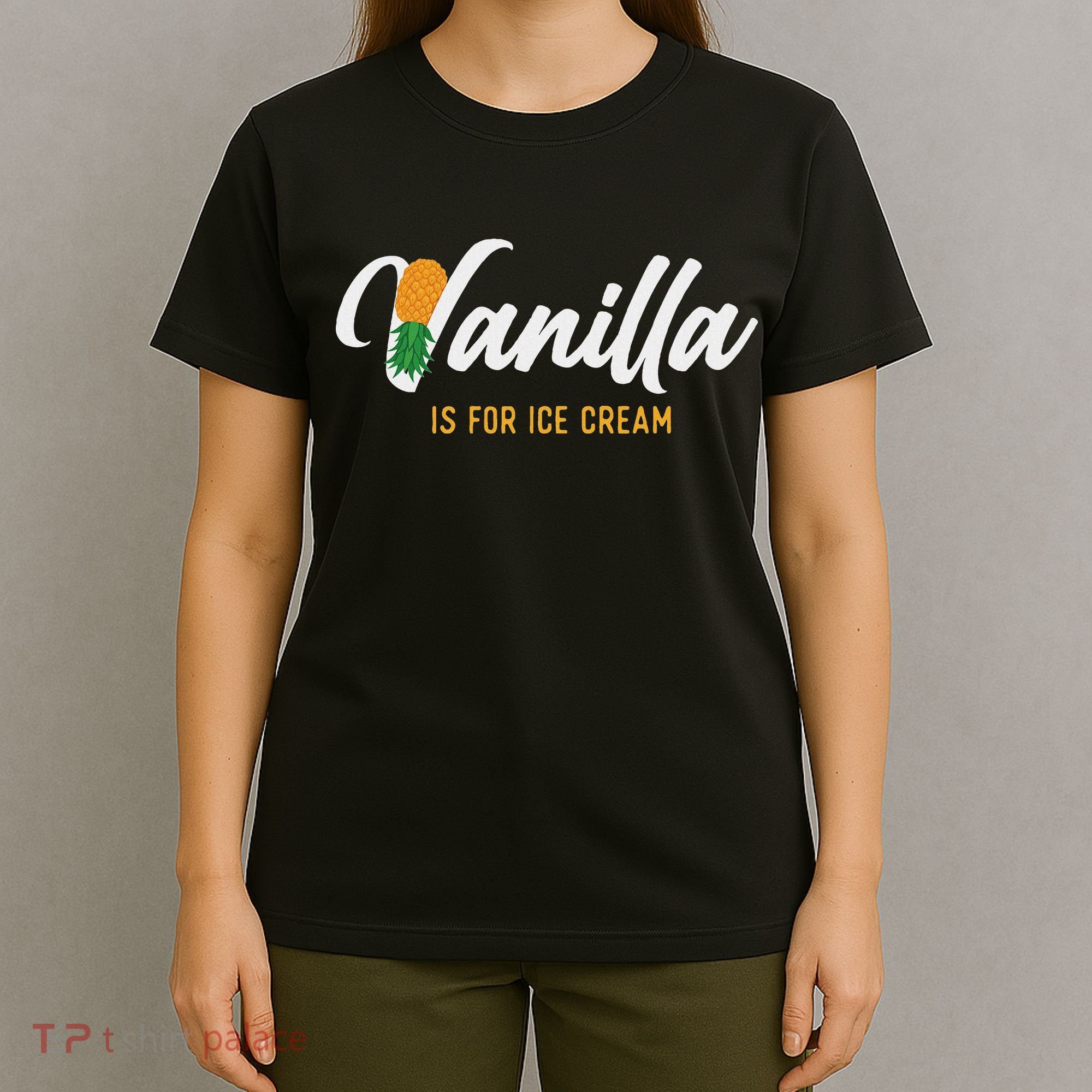 Vanilla Is For Ice Cream Upside Down Pineapple Swinger T-Shirt