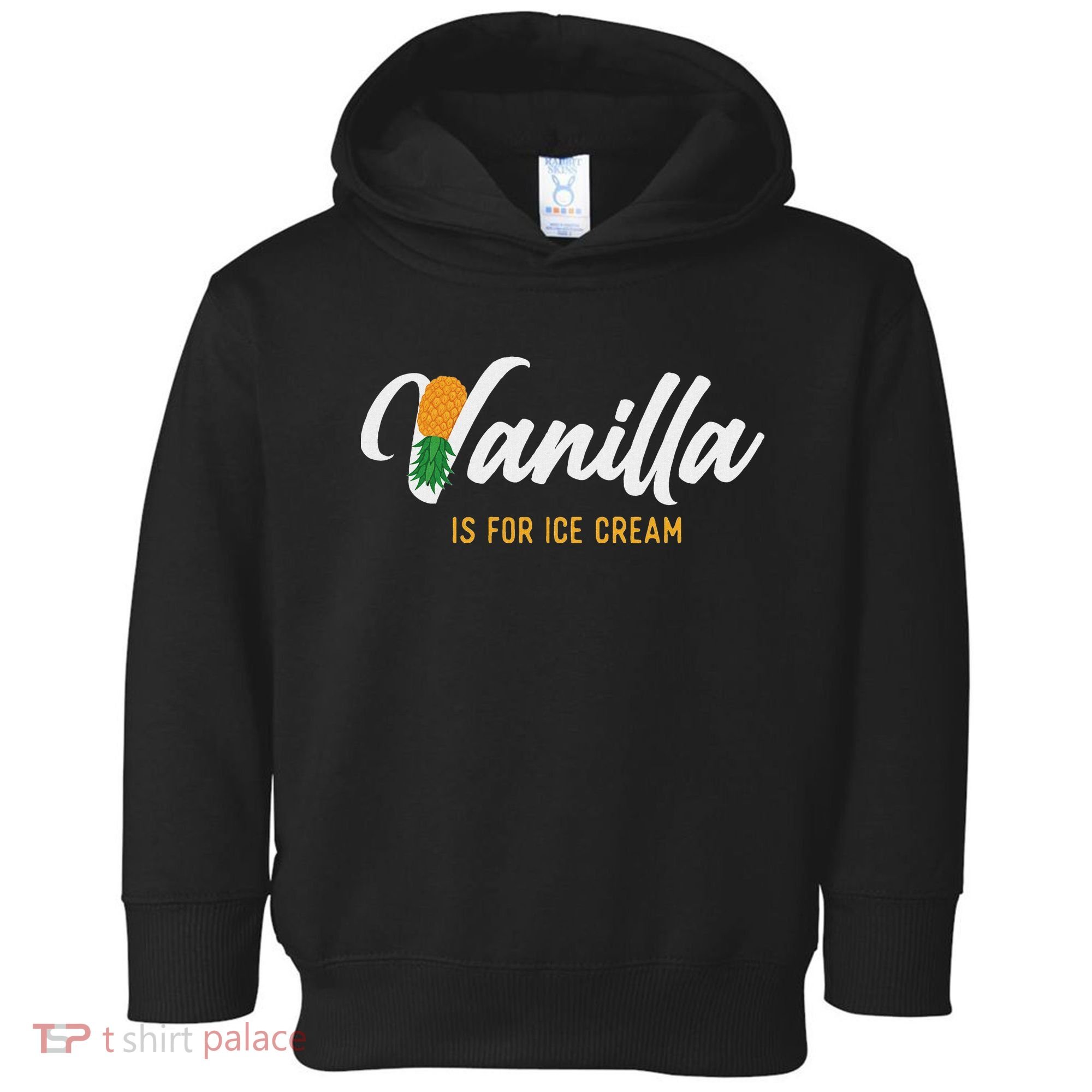 Vanilla Is For Ice Cream Upside Down Pineapple Swinger Toddler Hoodie