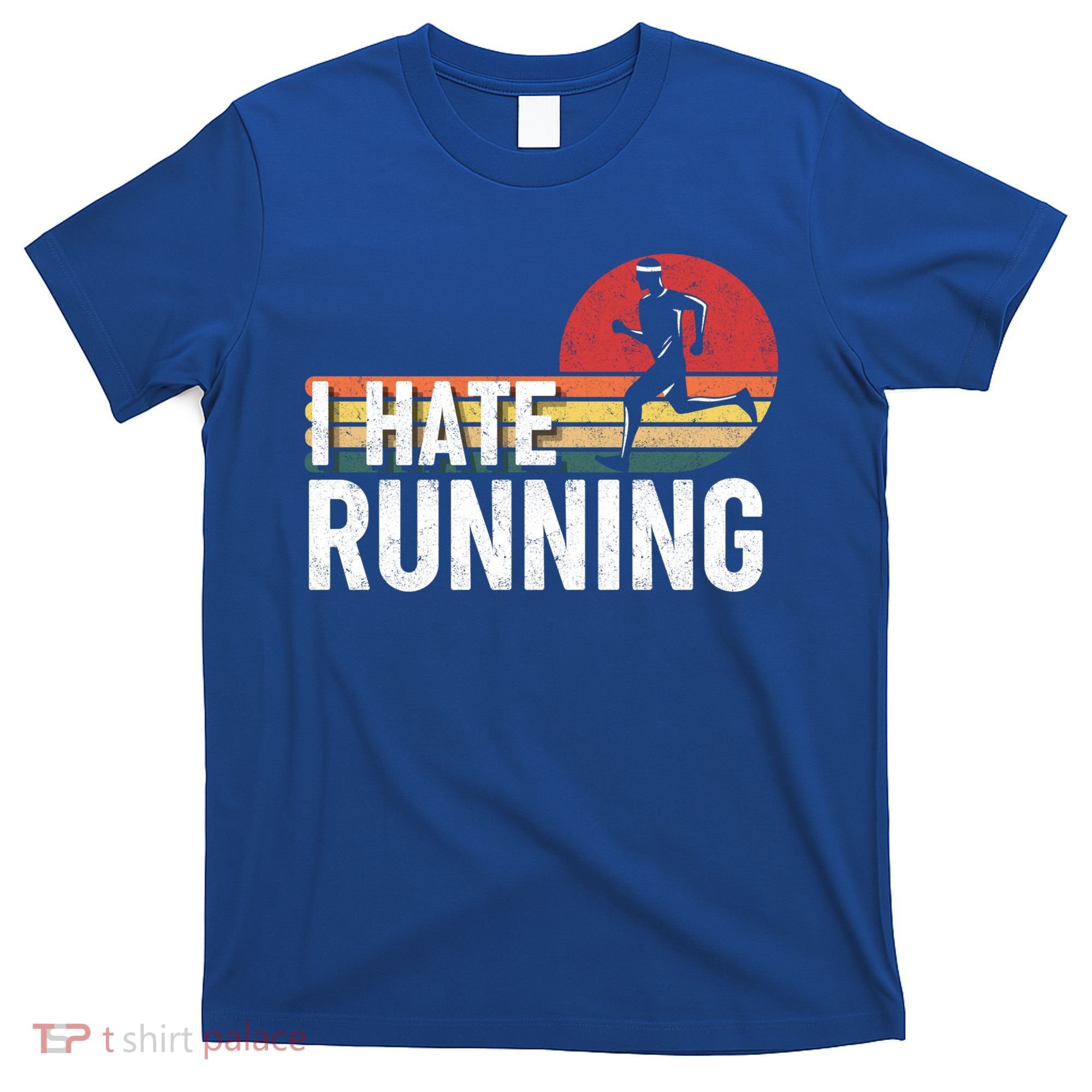 Vintage I Hate Running Funny FatherS Day Marathon Runner Gift T-Shirt
