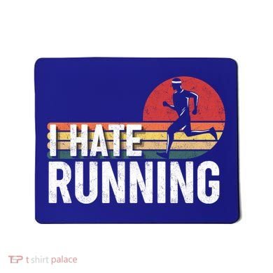 Vintage I Hate Running Funny FatherS Day Marathon Runner Gift Mousepad
