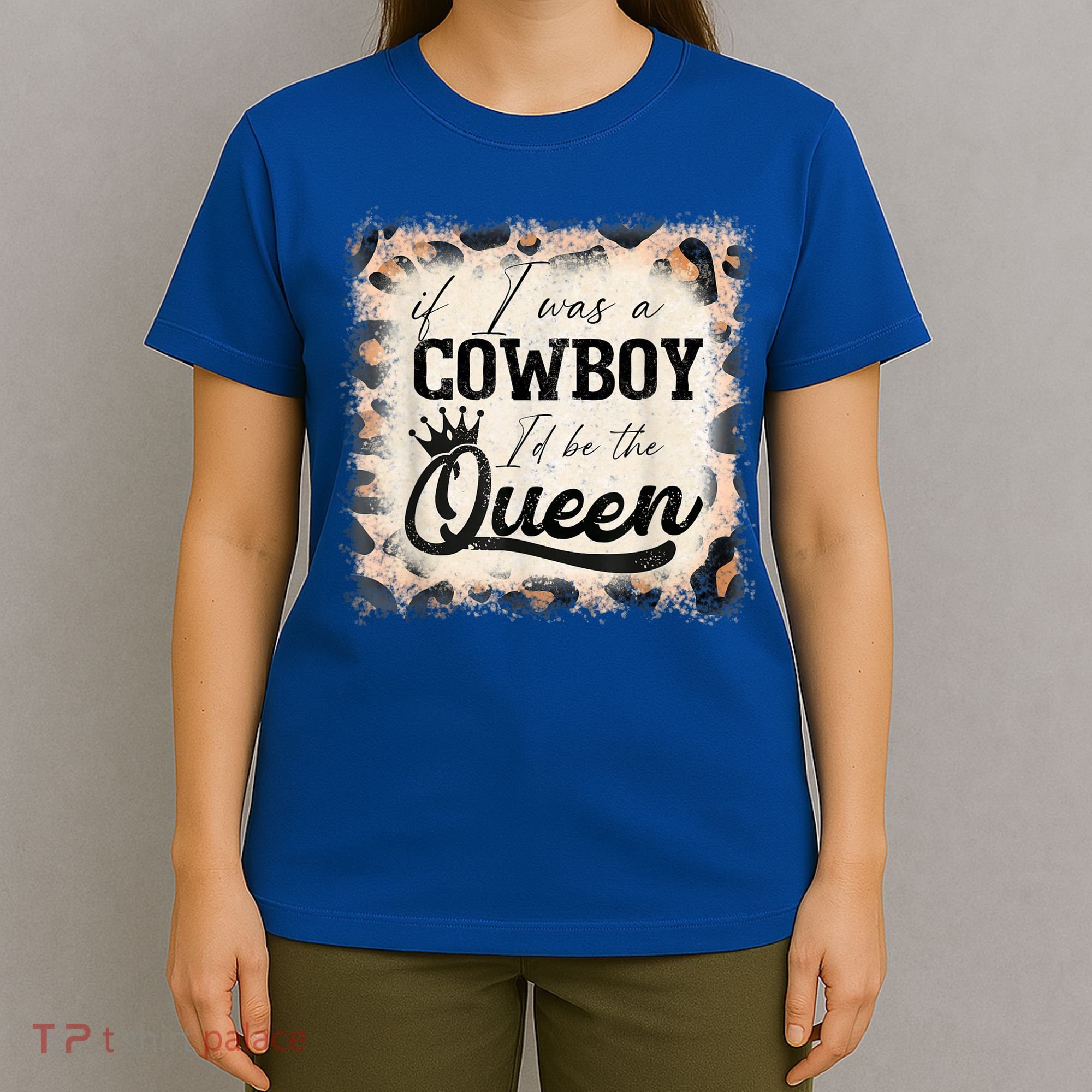 Vintage If I Was A Cowboy I'd Be The Queen Bleached Leopard T-Shirt