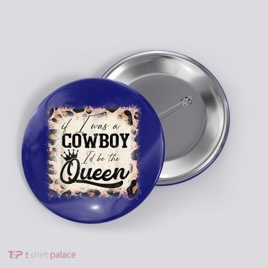 Vintage If I Was A Cowboy I'd Be The Queen Bleached Leopard Button