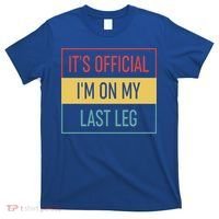 Vintage Its Im On My Last Leg Funny Amputee Great Gift T-Shirt thumb 0