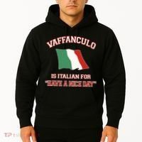 Vaffanculo Is Italian For Have A Nice Day Hoodie thumb 2