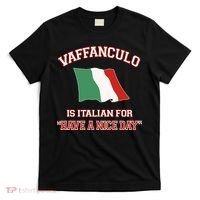 Vaffanculo Is Italian For Have A Nice Day T-Shirt thumb 0