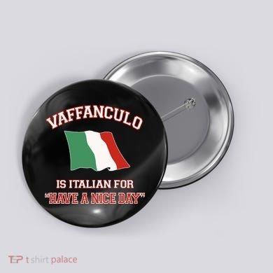 Vaffanculo Is Italian For Have A Nice Day Button