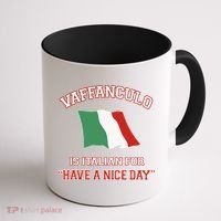 Vaffanculo Is Italian For Have A Nice Day Coffee Mug thumb 1