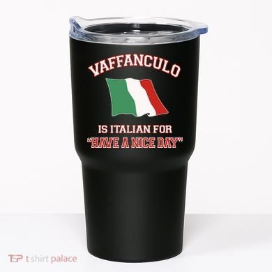 Vaffanculo Is Italian For Have A Nice Day Tumbler