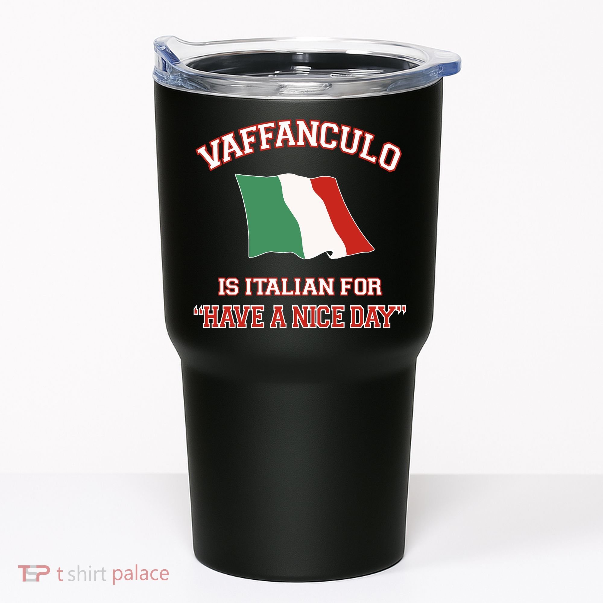Vaffanculo Is Italian For Have A Nice Day Tumbler
