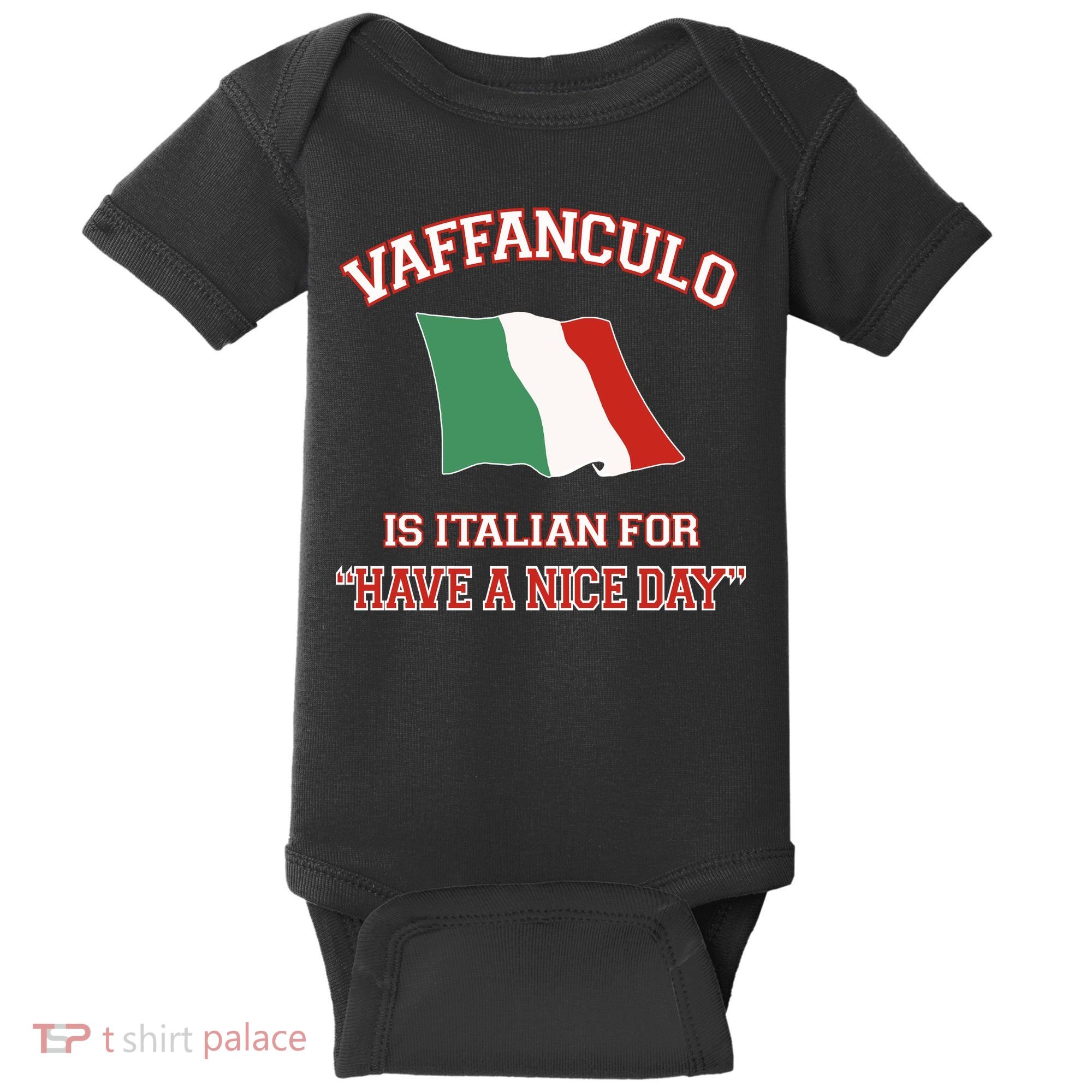 Vaffanculo Is Italian For Have A Nice Day Baby Bodysuit
